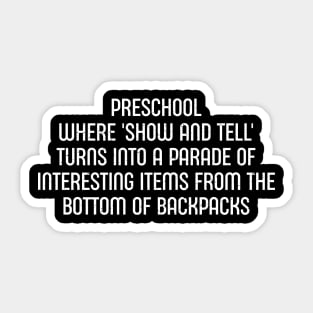 Preschool Where 'show and tell' turns into a parade of interesting items Sticker